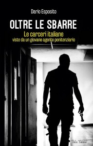 “Oltre le Sbarre” di Dario Esposito, un romanzo-verità sul mondo detentivo
