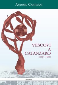 Mercoledì 27 aprile presentazione del volume  “Vescovi a Catanzaro” del mons. Antonio Cantisani