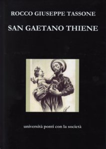 E’ uscito il libro dello studioso Rocco Giuseppe Tassone dedicato a San Gaetano Thiene