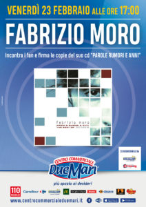 Fabrizio Moro, vincitore del 68° Festival di Sanremo, sarà ospite del Centro Commerciale Due Mari