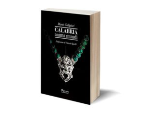 Il Museo Marca presenta il libro Calabria Anima Mundi di Mario Caligiuri