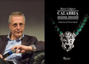 La “Calabria Anima Mundi” di Mario Caligiuri ex assessore regionale alla cultura nella lungimiranza di Ferrari editore di Rossano
