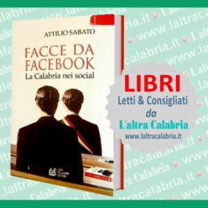Trenta – Presentazione del libro-inchiesta «Facce da Facebook – La Calabria nei Social» di Attilio Sabato