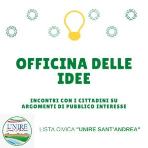 La Lista Civica “Unire Sant’Andrea” presenta il progetto “Officina delle Idee”
