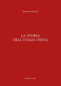 Esce in questi giorni il libro di Enrico Fagnano, La Storia dell’Italia Unita