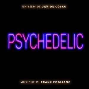 Dal 22 al 30 luglio al Cinema Teatro Comunale di Catanzaro “Psychedelic”, film scritto e diretto da Davide Cosco