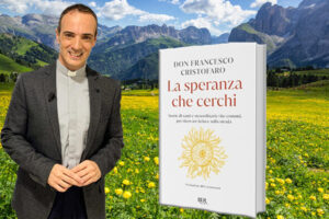 Don Francesco Cristofaro: La speranza che cerchi (con il contributo del card. Robert Sarah)